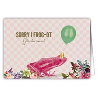 Sorry I Frog-ot - Glückwunsch