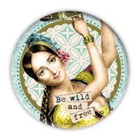 Magnet "Lady - Be wild and free" ... Ø 56 mm