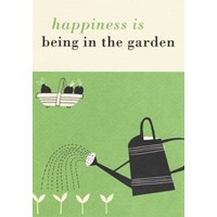 happiness IS BEING IN THE GARDEN