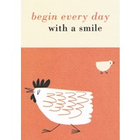 happiness BEGIN EVERY DAY WITH A SMILE